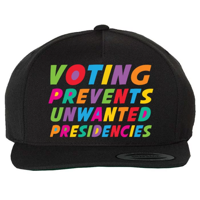 Voting Prevents Unwanted Presidencies Wool Snapback Cap