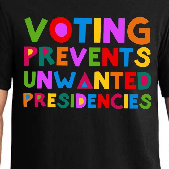 Voting Prevents Unwanted Presidencies Pajama Set