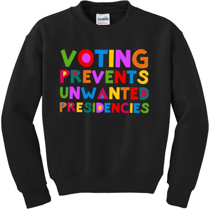 Voting Prevents Unwanted Presidencies Kids Sweatshirt