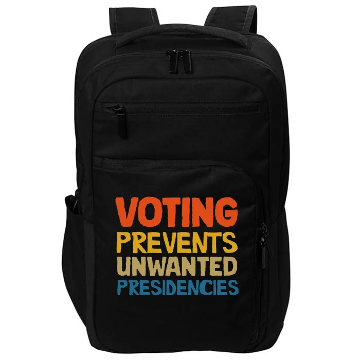 Voting Prevents Unwanted Presidencies Impact Tech Backpack