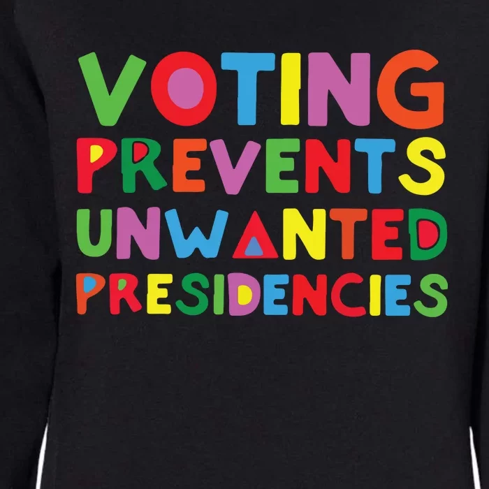 Voting Prevents Unwanted Presidencies Womens California Wash Sweatshirt