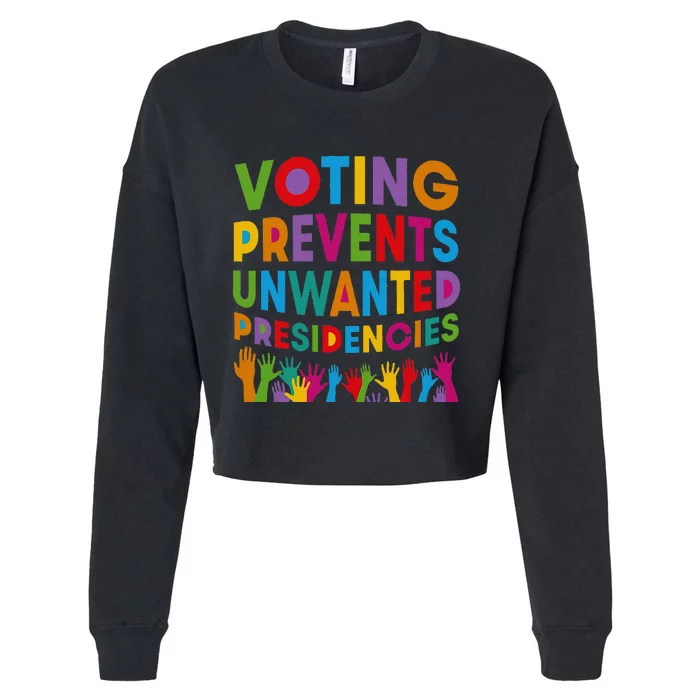 Voting Prevents Unwanted Presidencies Cropped Pullover Crew