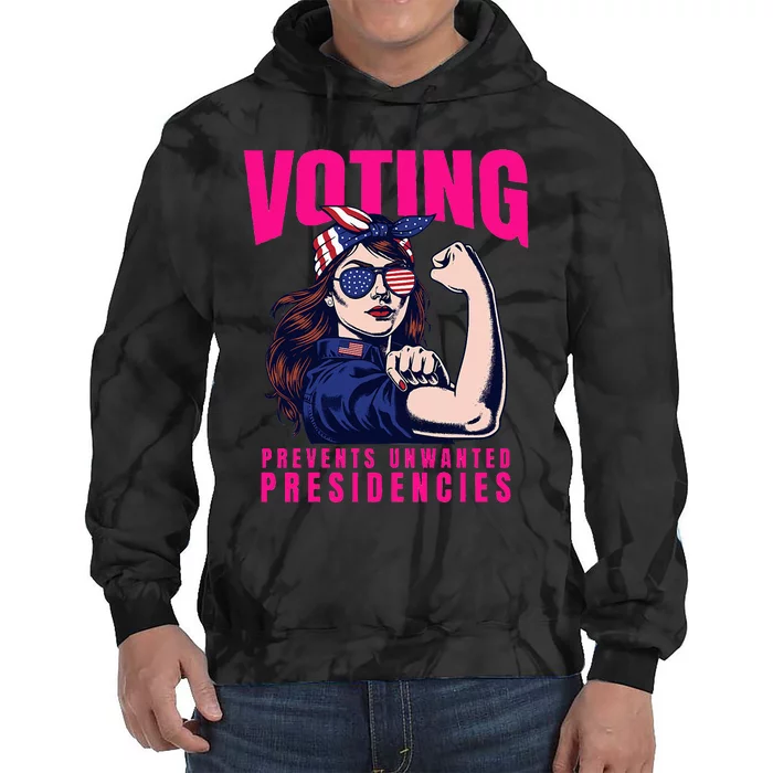 Voting Prevents Unwanted Presidencies Tie Dye Hoodie