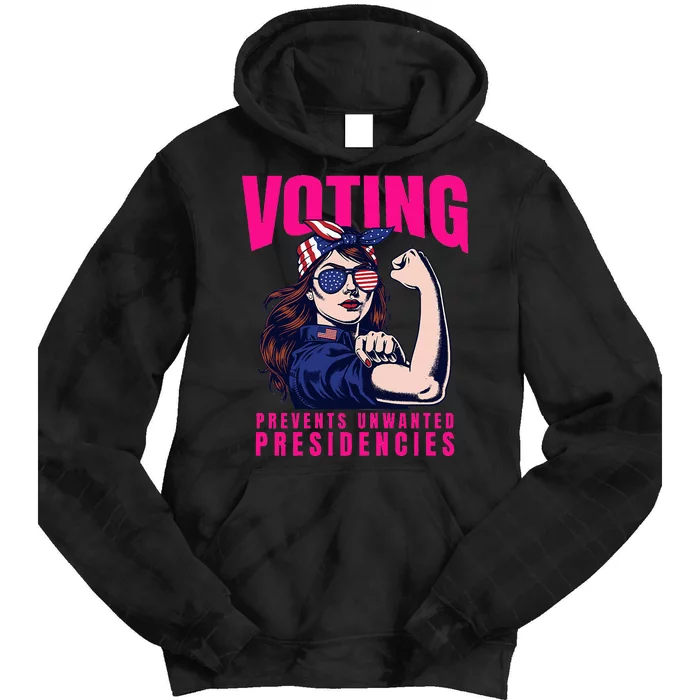 Voting Prevents Unwanted Presidencies Tie Dye Hoodie