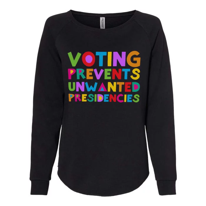 Voting Prevents Unwanted Presidencies Womens California Wash Sweatshirt