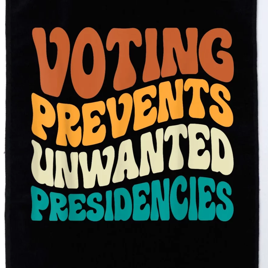 Voting Prevents Unwanted Presidencies Platinum Collection Golf Towel