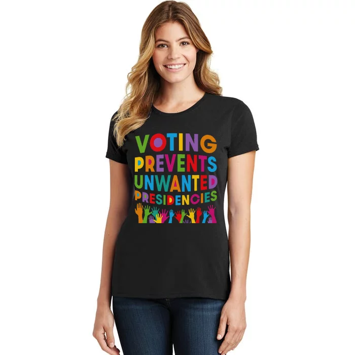 Voting Prevents Unwanted Presidencies Gift Women's T-Shirt