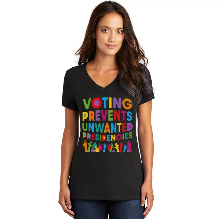 Voting Prevents Unwanted Presidencies Gift Women's V-Neck T-Shirt