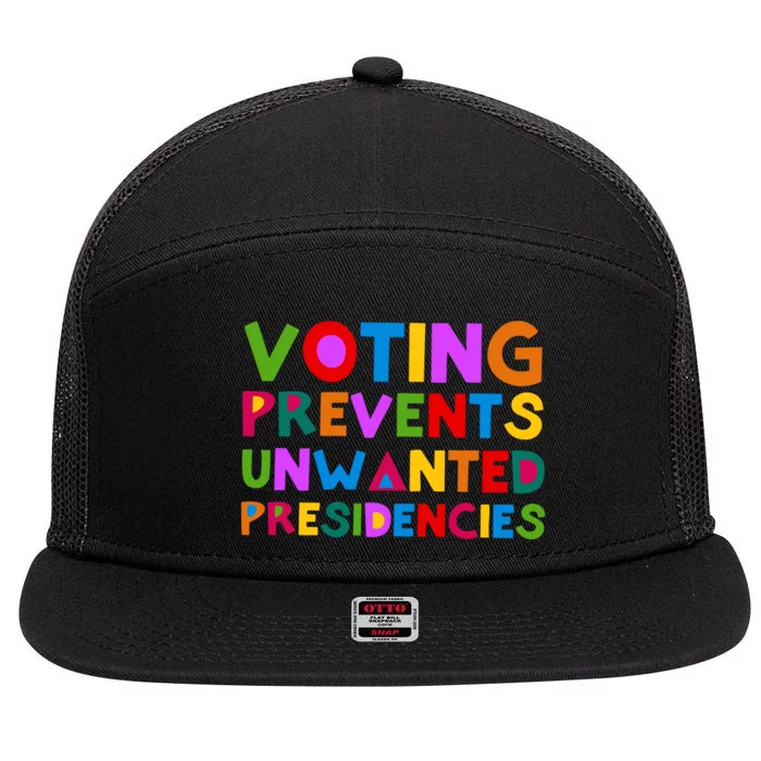 Voting Prevents Unwanted Presidencies 7 Panel Mesh Trucker Snapback Hat