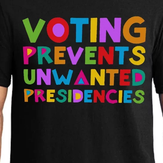 Voting Prevents Unwanted Presidencies Pajama Set