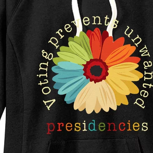 Voting Prevents Unwanted Presidencies Gift Women's Fleece Hoodie