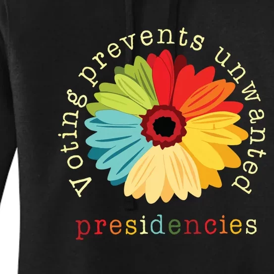 Voting Prevents Unwanted Presidencies Women's Pullover Hoodie