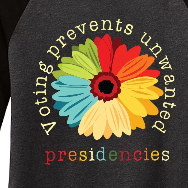 Voting Prevents Unwanted Presidencies Women's Tri-Blend 3/4-Sleeve Raglan Shirt