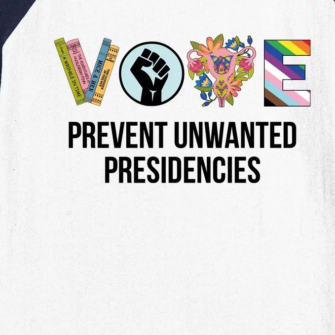 Vote Prevent Unwanted Presidencies Baseball Sleeve Shirt