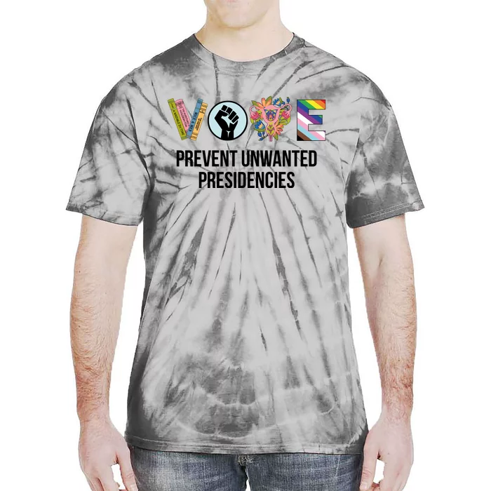 Vote Prevent Unwanted Presidencies Tie-Dye T-Shirt