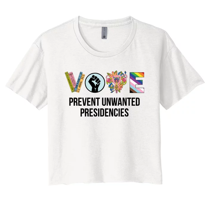 Vote Prevent Unwanted Presidencies Women's Crop Top Tee