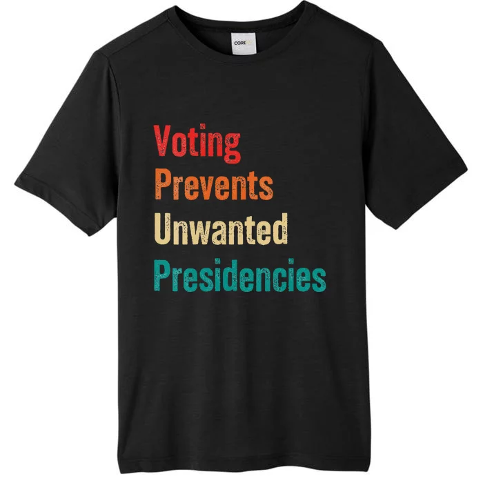 Voting Prevents Unwanted Presidencies 2024 ChromaSoft Performance T-Shirt