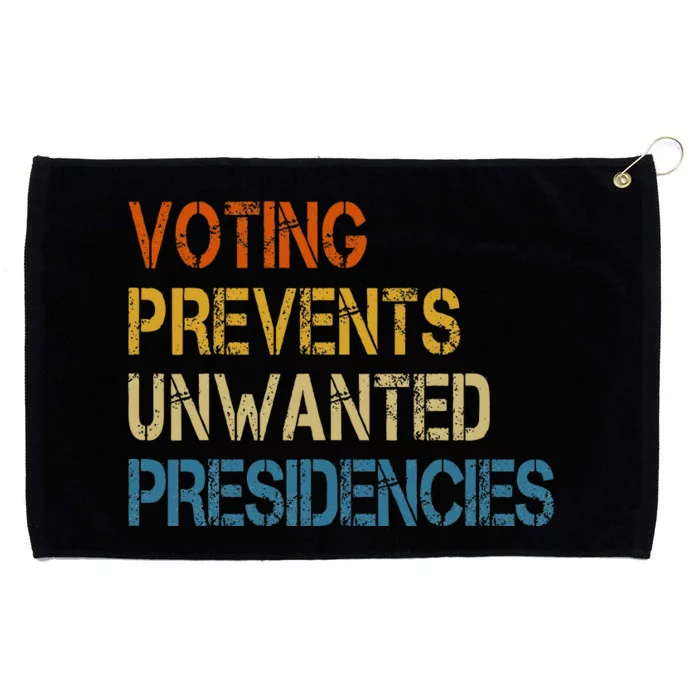 Voting Prevents Unwanted Presidencies Grommeted Golf Towel