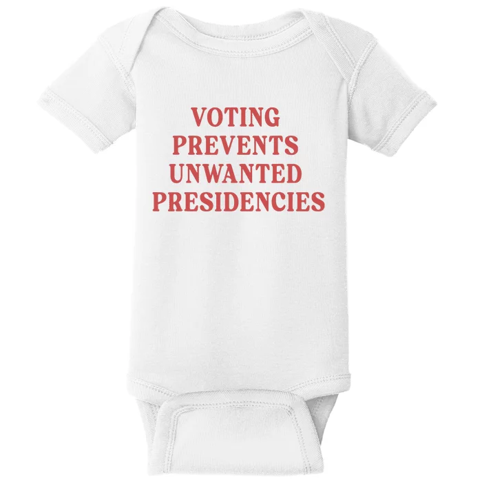 Voting Prevents Unwanted Presidencies Baby Bodysuit