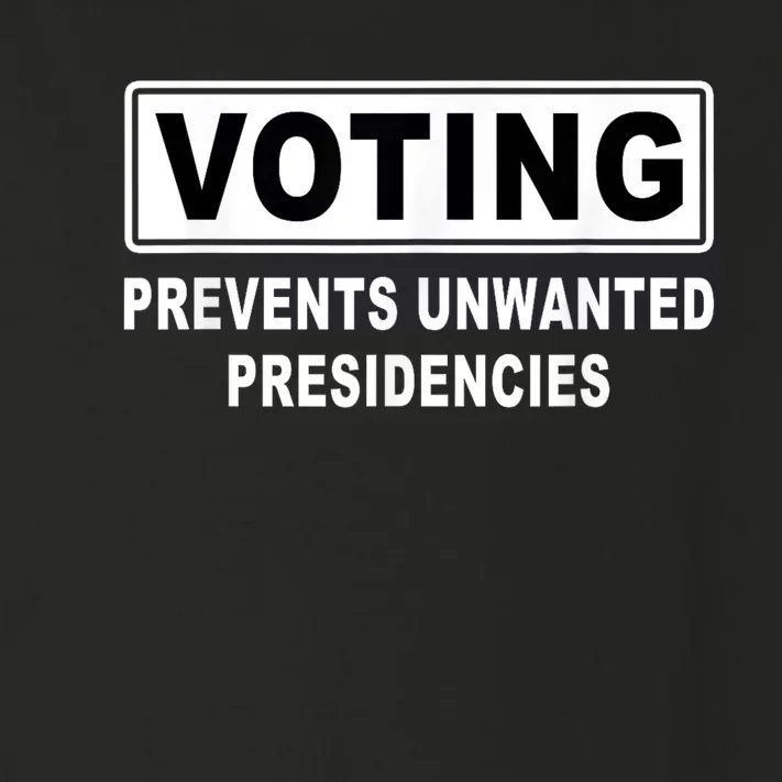 Voting Prevents Unwanted Presidencies Toddler Long Sleeve Shirt