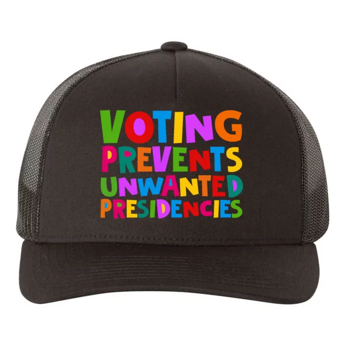 Voting Prevents Unwanted Presidencies Yupoong Adult 5-Panel Trucker Hat