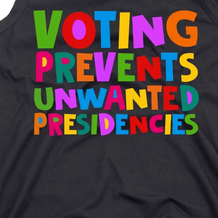 Voting Prevents Unwanted Presidencies Tank Top