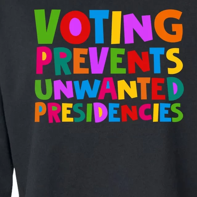 Voting Prevents Unwanted Presidencies Cropped Pullover Crew