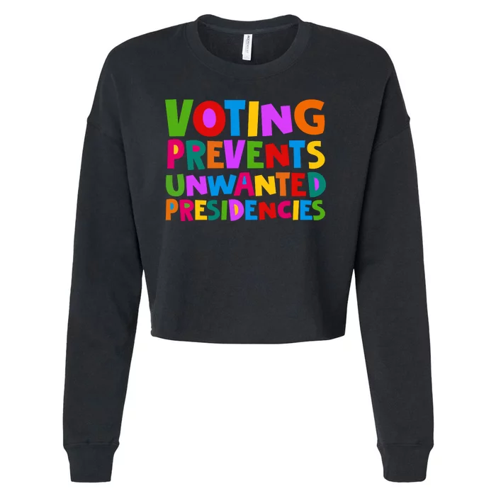 Voting Prevents Unwanted Presidencies Cropped Pullover Crew