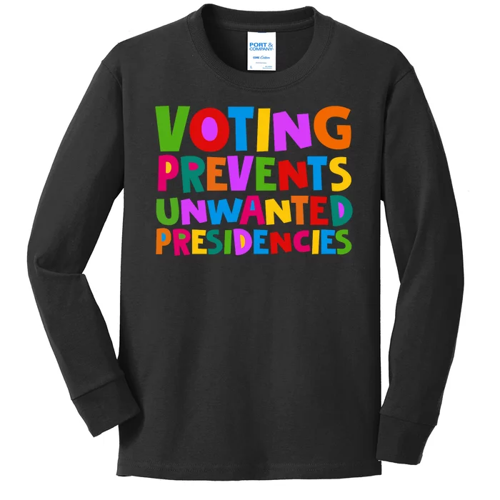 Voting Prevents Unwanted Presidencies Kids Long Sleeve Shirt