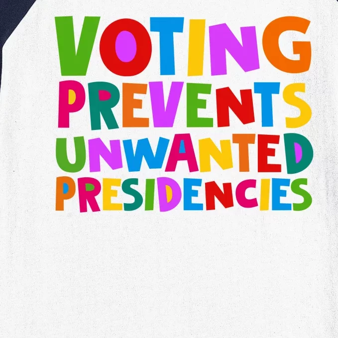 Voting Prevents Unwanted Presidencies Baseball Sleeve Shirt