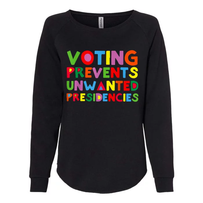 Voting Prevents Unwanted Presidencies Womens California Wash Sweatshirt