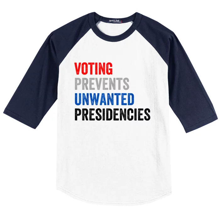 Voting Prevents Unwanted Presidencies Baseball Sleeve Shirt