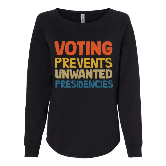 Voting Prevents Unwanted Presidencies Womens California Wash Sweatshirt