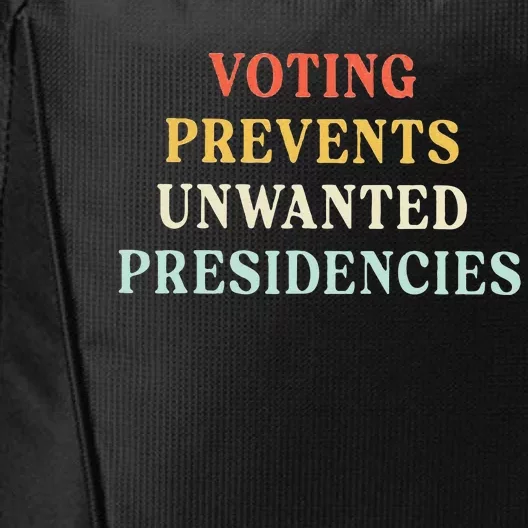 Voting Prevents Unwanted Presidencies City Backpack