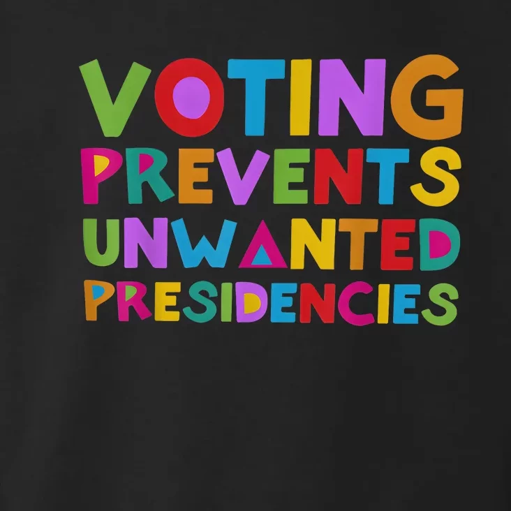 Voting Prevents Unwanted Presidencies Toddler Hoodie