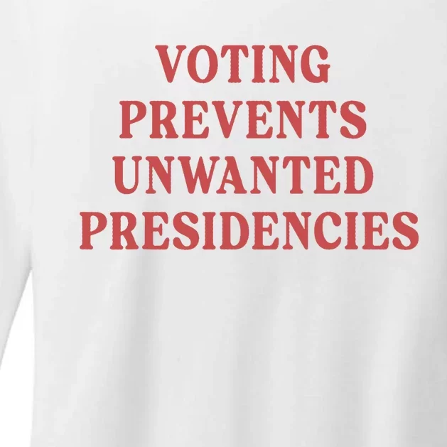 Voting Prevents Unwanted Presidencies Womens CVC Long Sleeve Shirt