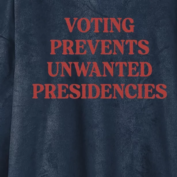 Voting Prevents Unwanted Presidencies Hooded Wearable Blanket