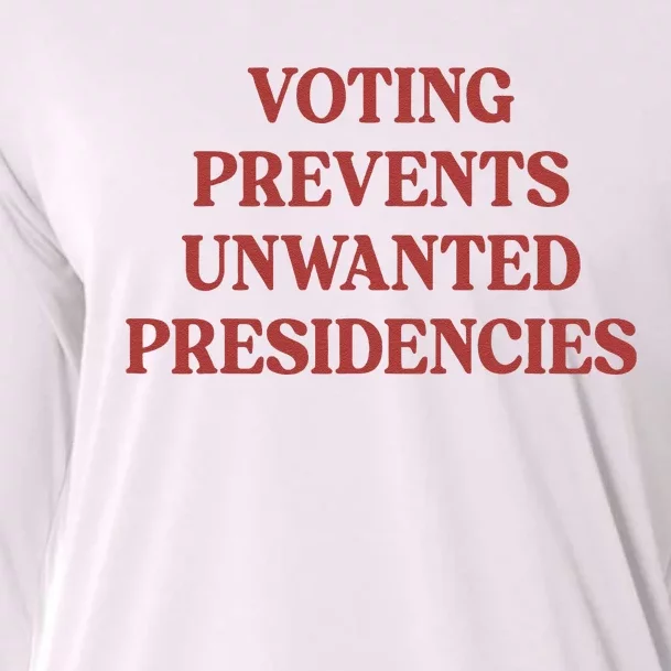 Voting Prevents Unwanted Presidencies Cooling Performance Long Sleeve Crew