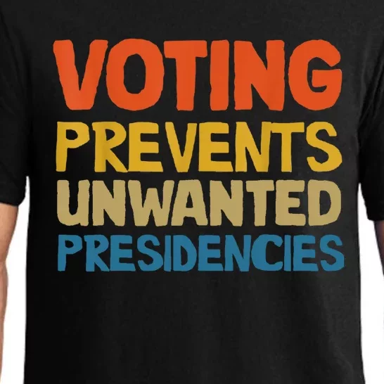 Voting Prevents Unwanted Presidencies Pajama Set