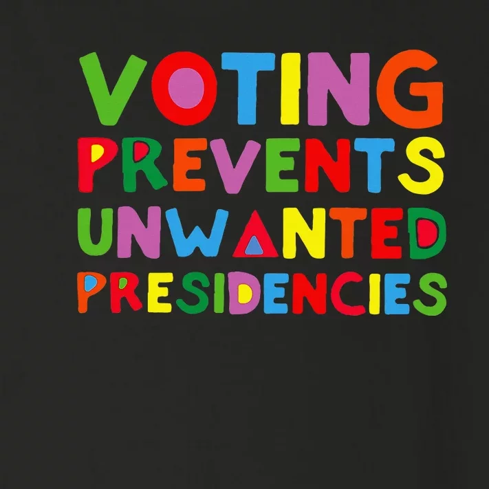 Voting Prevents Unwanted Presidencies Toddler Long Sleeve Shirt