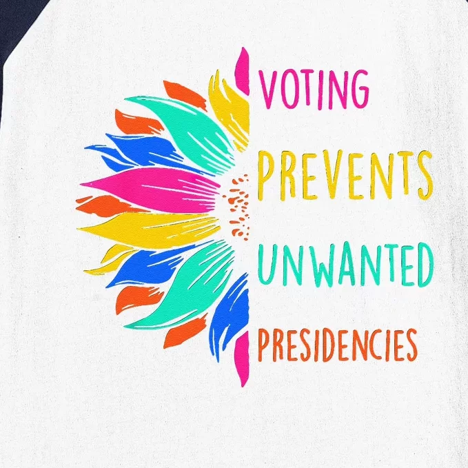 Voting Prevents Unwanted Presidencies Sunflower Gift Baseball Sleeve Shirt