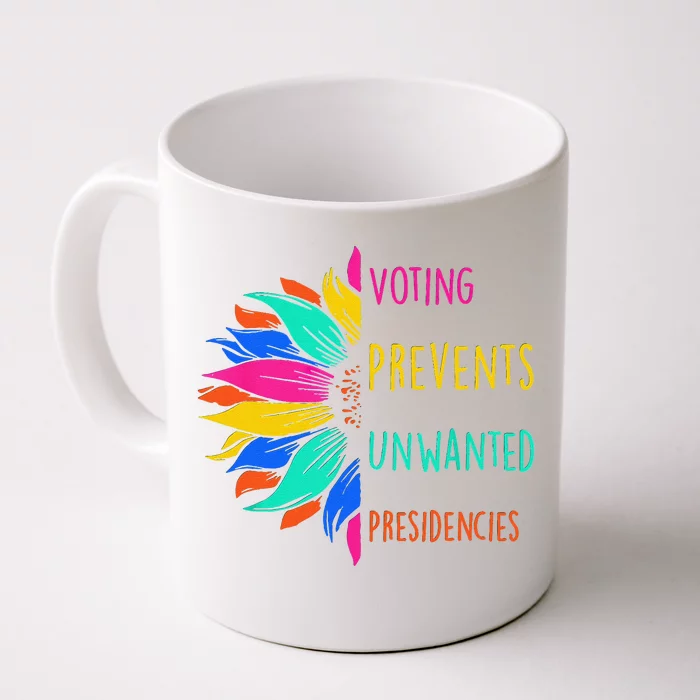 Voting Prevents Unwanted Presidencies Sunflower Gift Front & Back Coffee Mug