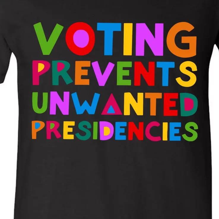 Voting Prevents Unwanted Presidencies V-Neck T-Shirt