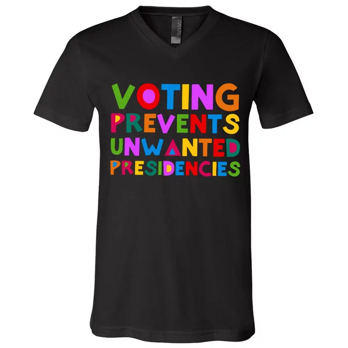 Voting Prevents Unwanted Presidencies V-Neck T-Shirt