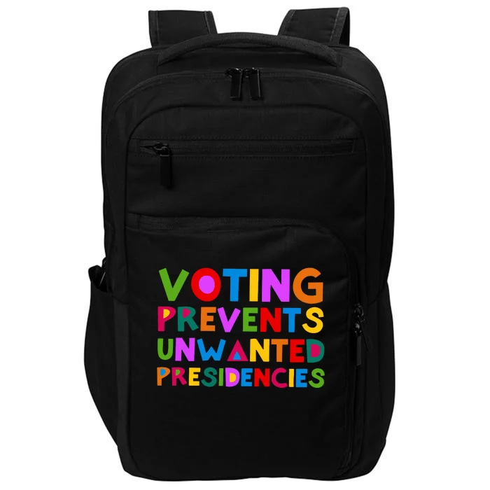 Voting Prevents Unwanted Presidencies Impact Tech Backpack