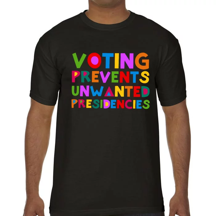 Voting Prevents Unwanted Presidencies Comfort Colors T-Shirt