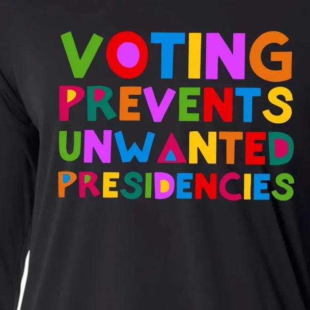 Voting Prevents Unwanted Presidencies Cooling Performance Long Sleeve Crew