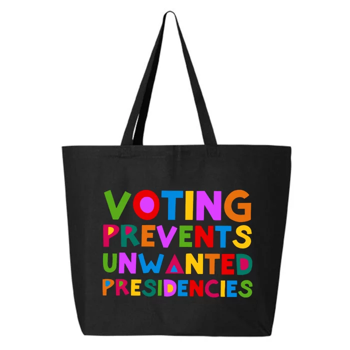 Voting Prevents Unwanted Presidencies 25L Jumbo Tote