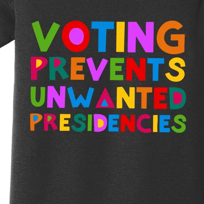 Voting Prevents Unwanted Presidencies Baby Bodysuit