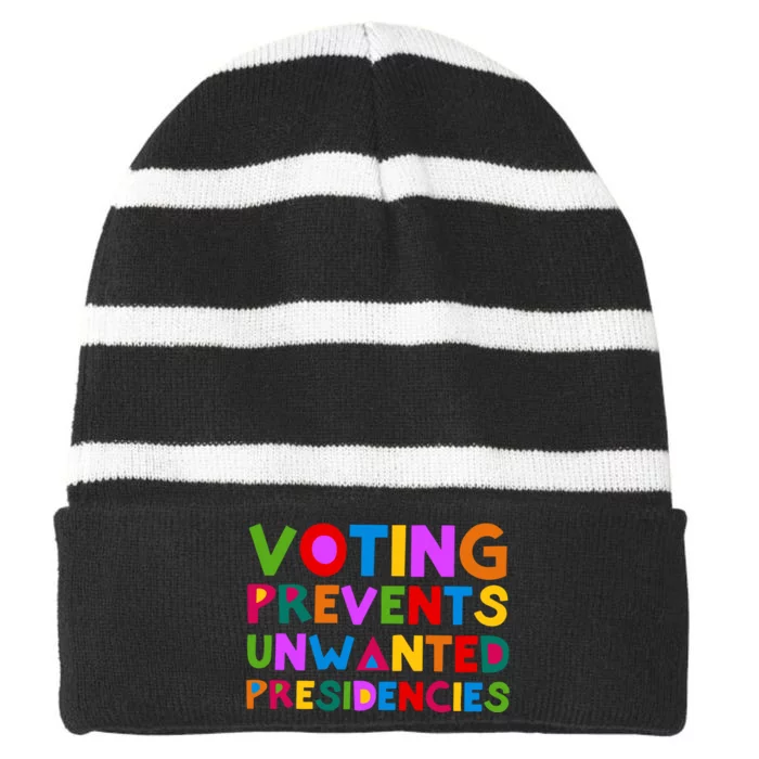 Voting Prevents Unwanted Presidencies Striped Beanie with Solid Band